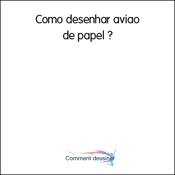 Como desenhar avião de papel